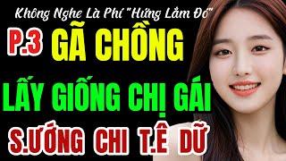 Nghe 5 Phút Cực Tò Mò : ĐƯA ĐẨY  CHỊ GÁI  [ TẬP 3]  - Truyện thầm kín đêm khuya việt nam 2025