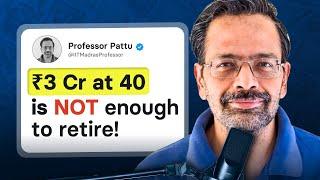 Is 3Cr corpus enough to retire today? | Ft. Dr. Pattu, IIT Madras | FIRE Movement | Early Retirement