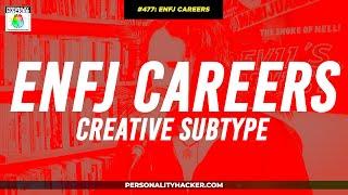 ENFJ Careers For Creative Subtypes | From Ep 477 | PersonalityHacker.com