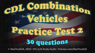 CDL Combination Vehicles Practice Test 2【30 Q/A】