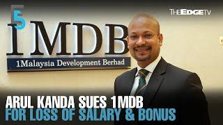 EVENING 5: Arul Kanda sues 1MDB for loss of salary, bonus