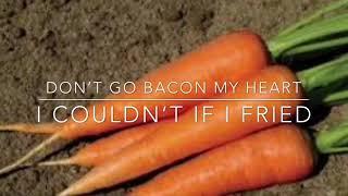 Don’t go Bacon My heart lyric video