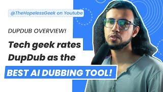 Tech Geek @TheHopelessGeek rates DupDub as the BEST AI dubbing tool!