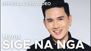 SIGE NA NGA by Myrus (Official Lyric Video)