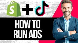 How to Run Tiktok Ads for Shopify | Setup Tiktok Ads for Shopify Tutorial 2025