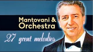 MANTOVANI AND HIS ORCHESTRA - 27 GREAT MELODIES