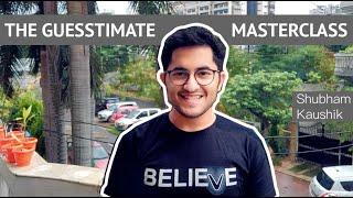 The Guesstimate Masterclass | All you need to know about guesstimates | Placement series