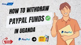 How To Withdraw Money From PayPal To Mobile Money Or Bank In Uganda | PayPal Uganda 