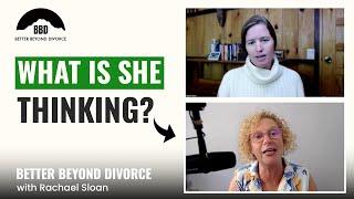 What Are Women Really Thinking When They Ask For Divorce? From A High Conflict Divorce Coach