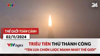 Thế giới toàn cảnh 2/11: Triều Tiên thử thành công “tên lửa chiến lược mạnh nhất thế giới”| VTV24