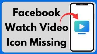 Fix Facebook Watch Video icon Tab Missing (iOS/Android)