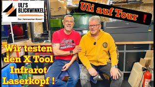 Uli zu Besuch in Georgs Werkstatt ! Wir testen den Infrarot LaserkopfXTOOL S1! Ulis ungeahnte Kräfte