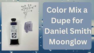 How to color mix a dupe for Daniel Smith Moonglow