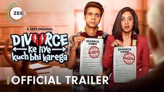 Divorce Ke Liye Kuch Bhi Karega | Official Trailer | Rishab, Abigail | Watch Now Only On ZEE5