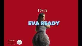 Dyo - Eva Ready (Official Audio)