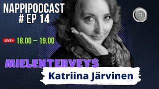 Ep #14 MIELENTERVEYS. Katriina Järvinen.