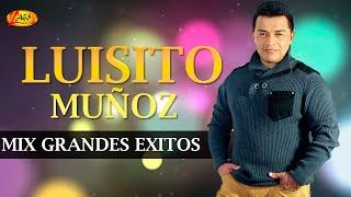 Luisito Muñoz - Mix Grandes Exitos | Música Popular Colombiana