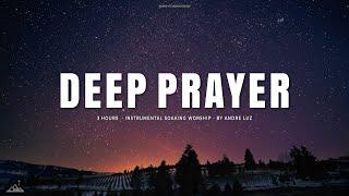 DEEP PRAYER // INSTRUMENTAL SOAKING WORSHIP // SOAKING WORSHIP MUSIC