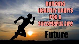 Building Healthy Habits for a Successful Life - @Witapedia