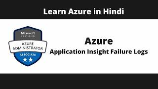 STOP Ignoring These Crucial Application Insight Failure Logs | Azure | Sanjay Karakoti |