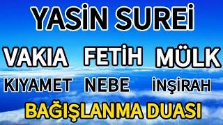 Yasin SuresiVâkıa - Fetih - Mülk - Kıyamet - Nebe - İnşirah ve Bağışlanma Duası