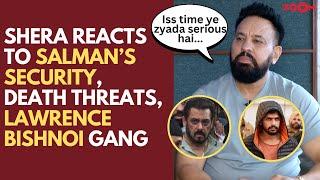 Shera REACTS to Salman Khan's security, firing incident, death threats, Lawrence Bishnoi gang