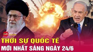 Toàn cảnh thời sự quốc tế 24/6: Hé lộ thông điệp tuyệt mật Mỹ gửi Iran sau cuộc không kích chấn động