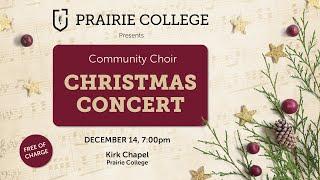 Prairie College Community Choir Christmas Concert - Dec 14, 2022