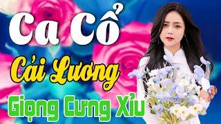 Vừa Nằm Vừa Nghe Ca Cổ Cải Lương Hơi Dài Ru Ngủ - Ca Cổ Cải Lương Xưa GIỌNG CƯNG XỈUCa Cổ Tân Thời