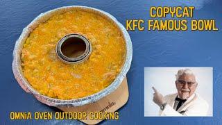 COPYCAT KFC FAMOUS BOWL - OUTDOOR OMNIA OVEN COOKING