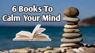 6 Books To Calm Your Mind || Passion To Read