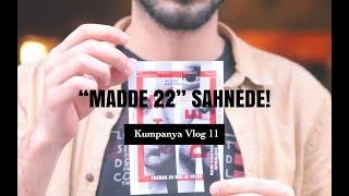 "Madde 22" Sahnede! | Kumpanya Vlog 11