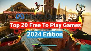 Top 20 Meta / Oculus Quest 2 + 3 + 3s Free To Play Games - 2024 Edition!