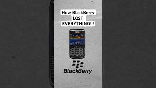 How BlackBerry LOST EVERYTHING!!!