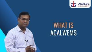 What is ACALWEMS | Mr. Swedhan | IAS/IPS | ANALOG IAS