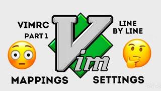 My Vimrc - Line by Line - Mappings | Settings | Auto Folding | Transparent BG - Part 1