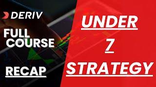 UNDER 7 STRATEGY (RECAP)