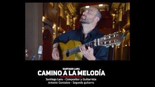 "Camino a la melodía" Santiago Lara FLAMENCO GUITAR