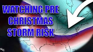 A Significant Pre Christmas Storm Is Possible.. Winter Storm Potential!