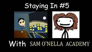 Staying In Podcast #5 - Sam O'Nella Academy