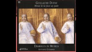 Guillaume Dufay (1397-1474) - Missa se la face ay pale (Antonie Guerber   Diabolus in Musica)