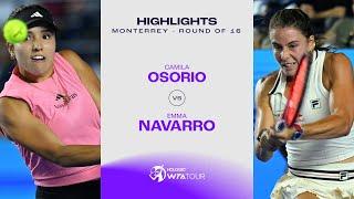 Camila Osorio vs. Emma Navarro | 2024 Monterrey Round of 16 | WTA Match Highlights