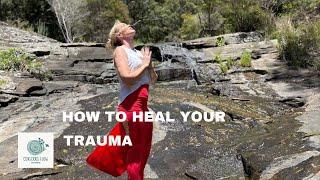 How to heal your trauma