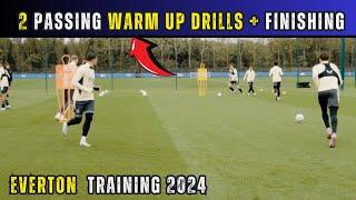 2 Passing Warm Up Drills + Finishing / Everton Training