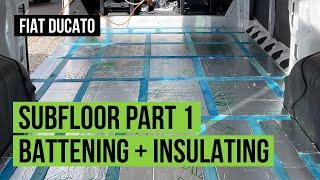 Battening + Insulating Our Sub Floor | Fiat Ducato | UK Self-Build Campervan Conversion