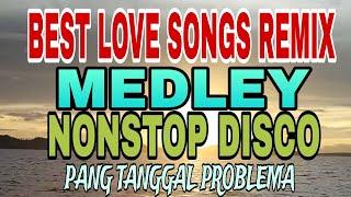 BEST LOVE SONGS DISCO REMIX MEDLEY NONSTOP DISCO