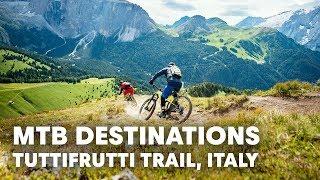 Riding the Tuttifrutti Trail in Italy's Val di Fassa. | MTB Destinations E2