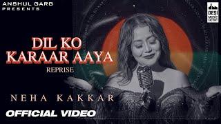 DIL KO KARRAR AAYA Reprise - Neha Kakkar | Rajat Nagpal | Rana | Anshul Garg | Hindi Song 2021