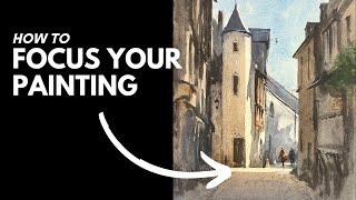 How to Focus Your Watercolor Painting - Step by step