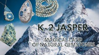 K2 Jasper: Discover Pakistan's Rare Gemstone | Healing Properties & Benefits | Gem Mining Secrets